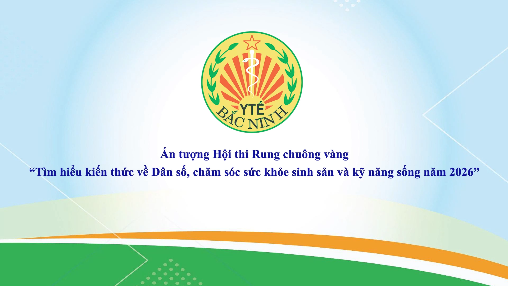 Ấn tượng Hội thi Rung chuông vàng tìm hiểu kiến thức về dân số, chăm sóc sức khỏe sinh sản và kỹ năng sống năm 2026