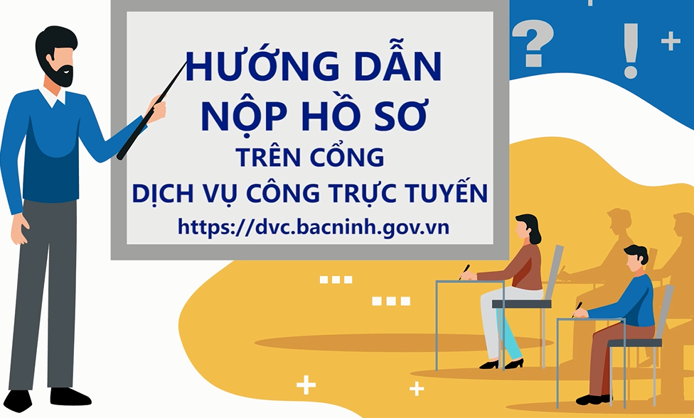 Hướng dẫn nộp hồ sơ trực tuyến trên Cổng dịch vụ công tỉnh Bắc Ninh